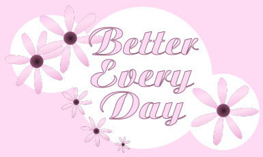 Better Every Day