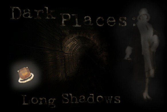 Dark Places: Long Shadows