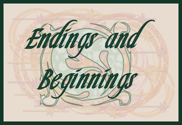 Endings and Beginnings